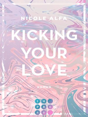 cover image of Kicking Your Love (Kiss'n'Kick 1)